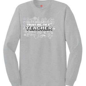 Trust Me I'm a Teacher | Long Sleeve T
