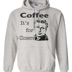 Coffee is for closers | Hoodie