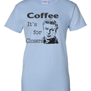 Coffee is for closers | Ladies Relaxed Fit T