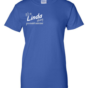 It's a Linda Thing | Ladies T