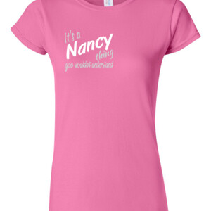 It's a Nancy thing | Ladies Juniors-Fit T