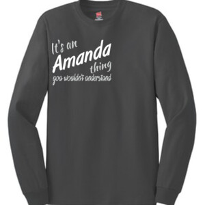 It's a Amanda thing | Long Sleeve T