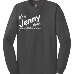 It's a Jenny Thing -  Long Sleeve Tee