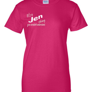 It's a Jen Thing -  Ladies Relaxed Fit T Shirt