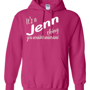 It's a Jenn Thing - Hoodie