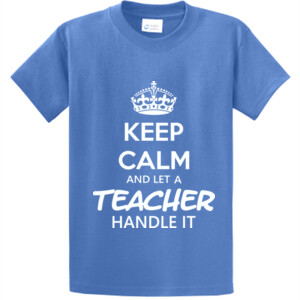 Keep Calm & Let A Teacher Handle It - Unisex T-Shirt