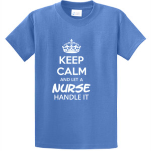 Keep Calm & Let A Nurse Handle It - Unisex T-Shirt