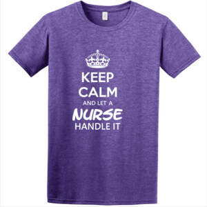 Keep Calm & Let A Nurse Handle It -  Athletic Fit T Shirt