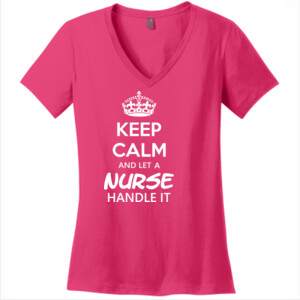 Keep Calm & Let A Nurse Handle It - V Neck Tee